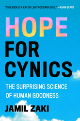 Hope For Cynics: The Surprising Science Of Human Goodness